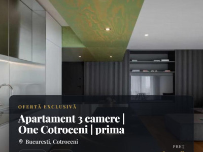  Apartament 3 camere | One Cotroceni | prima chirie| terasă 20 mp |