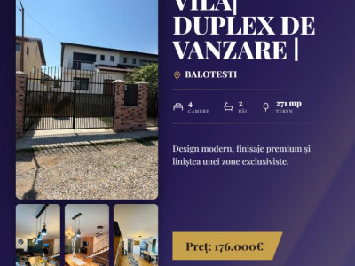 Vila| Duplex de vanzare | Balotesti | cu etaj si mansarda mobilata lux